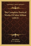 The Complete Poetical Works of John Milton (1913) - Paperback