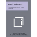 Mary S. McDowell: A Biographical Sketch, Peace Crusader - Paperback