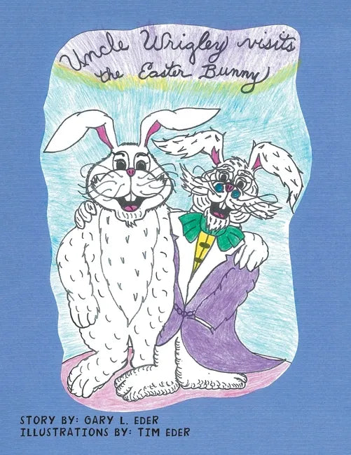 Uncle Wrigley Visits the Easter Bunny - Paperback