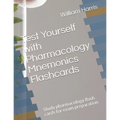 Test Yourself with Pharmacology Mnemonics Flashcards: Study pharmacology flash cards for exam preparation - Paperback