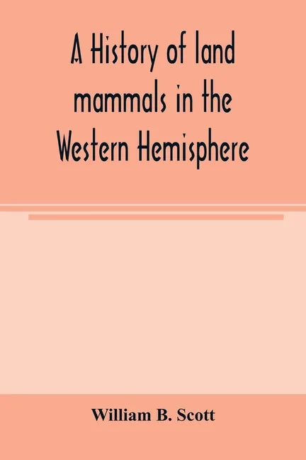 A history of land mammals in the Western Hemisphere - Paperback