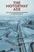 The Motorway Age: How post-war governments responded to rapid traffic growth - Paperback