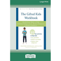 Gifted Kids Workbook: Mindfulness Skills to Help Children Reduce Stress, Balance Emotions, and Build Confidence (16pt Large Print Format) - Paperback