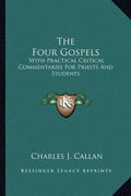 The Four Gospels: With Practical Critical Commentaries for Priests and Students - Paperback