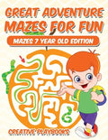 Great Adventure Mazes for Fun Mazes 7 Year Old Edition - Paperback