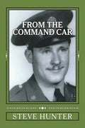 From The Command Car: Untold stories of the 628th Tank Destroyer Battalion witnessed first-hand and told by Charles A. Libby, TEC 5 Official - Paperback