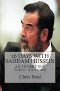 26 Days With Saddam Hussein: An Interview Before His Death - Paperback