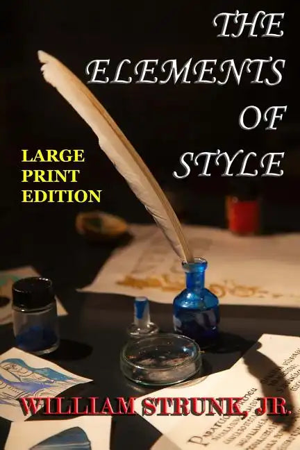 The Elements of Style - Large Print Edition: The Original Version - Paperback