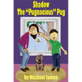 Shadow the "Pugnacious" Pug - Paperback