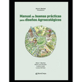 Manual de buenas prácticas para diseños agroecológicos: Apuntes - Paperback