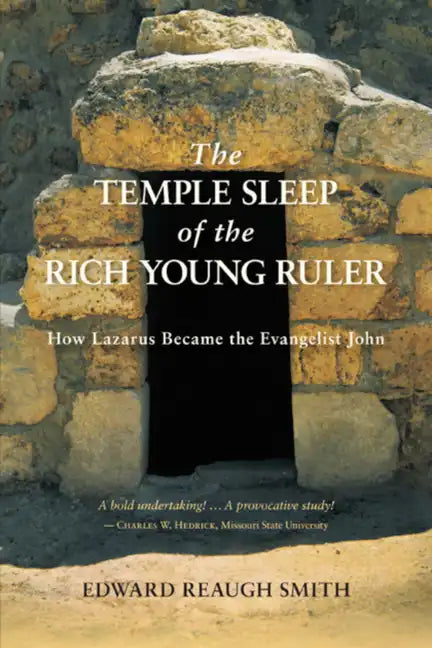 The Temple Sleep of the Rich Young Ruler: How Lazarus Became the Evangelist John - Paperback