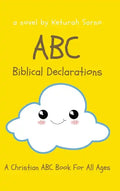 ABC Biblical Declarations: A Christian ABC Book For All Ages - Hardcover