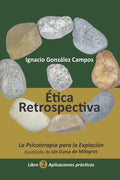 Ética Retrospectiva Libro Segundo: La Psicoterapia para la Expiación destilada de Un Curso de Milagros. Aplicaciones Prácticas. - Paperback