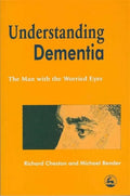 Understanding Dementia: The Man with the Worried Eyes - Paperback