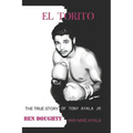 El Torito: The True Story of Tony Ayala Jr - Paperback