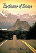 Epiphany of Escape - Hardcover