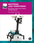 Mastering Lego(r) Mindstorms: Build Better Robots with Python and Word Blocks - Paperback