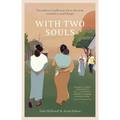 With Two Souls: Two Midwives' Recollections of Love, Life, Birth, and Death in Rural Ethiopia - Paperback