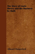 The Story of Louis Sherry and the Business he Built - Paperback
