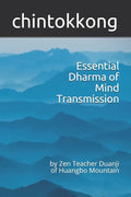 Essential Dharma of Mind Transmission: by Zen Teacher Duanji of Huangbo Mountain - Paperback
