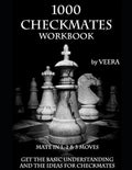 1000 Checkmates: Get the Basic Understanding and the Ideas for Checkmates - Paperback