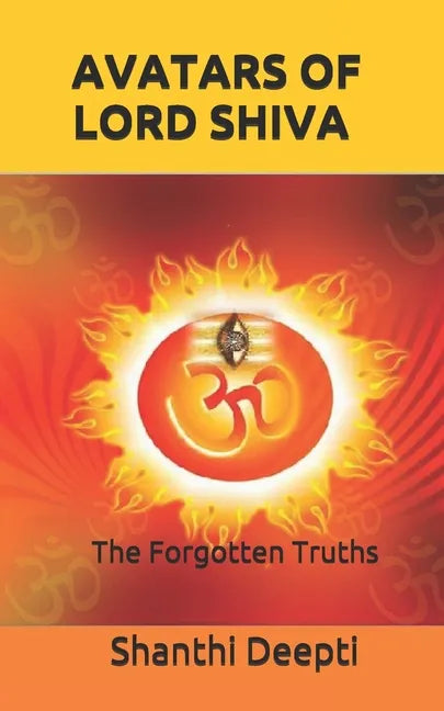 Avatars of Lord Shiva: The Forgotten Truths - Paperback
