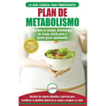 Plan de metabolismo: Recetas de dieta para principiantes Gu? para restaurar su energ? y acelerar su metabolismo para perder peso (Libro e - Paperback