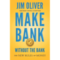 Make Bank Without The Bank: The New Rules of Money - Paperback