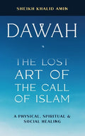 Dawah the Lost Art of the Call of Islam - Hardcover