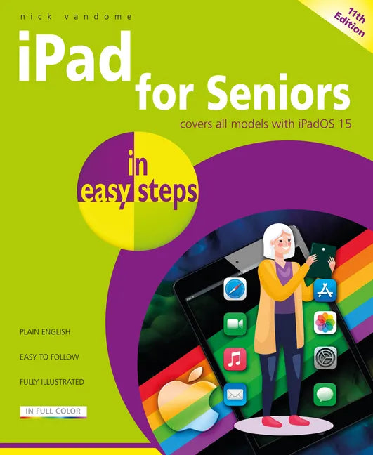 iPad for Seniors in Easy Steps: Covers All Models with Ipados 15 - Paperback