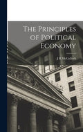 The Principles of Political Economy - Hardcover
