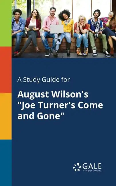 A Study Guide for August Wilson's "Joe Turner's Come and Gone" - Paperback