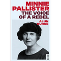 Minnie Pallister: The Voice of a Rebel - Hardcover