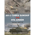 Ah-1 Cobra Gunship Vs NVA Armor: Vietnam 1967-73 - Paperback