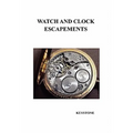 Watch and Clock Escapements - Paperback