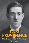 I Am Providence: The Life and Times of H. P. Lovecraft, Volume 1 - Paperback