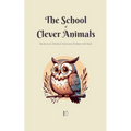 The School of Clever Animals: Bilingual French-English Stories for Kids - Paperback