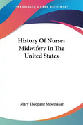 History Of Nurse-Midwifery In The United States - Paperback