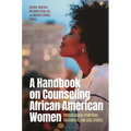 A Handbook on Counseling African American Women: Psychological Symptoms, Treatments, and Case Studies - Paperback