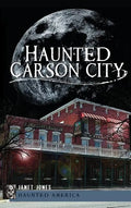 Haunted Carson City - Hardcover