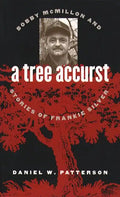 A Tree Accurst: Bobby McMillon and Stories of Frankie Silver - Paperback