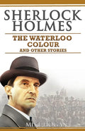 Sherlock Holmes - The Waterloo Colour and Other Stories - Paperback