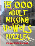15,000 Adult Missing Vowels Puzzles: Improve Your Vocabulary While Having Fun - Paperback