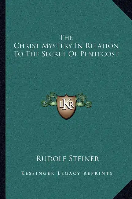The Christ Mystery in Relation to the Secret of Pentecost - Paperback
