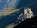 Finding Shangri-La: Visions of Ladakh and Spiti - Hardcover