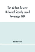 The Western Reserve Historical Society Issued November 1914, Part I Articles Of Incorporation Officers-Membership; Annual Report For 1913-1914, Part I - Paperback