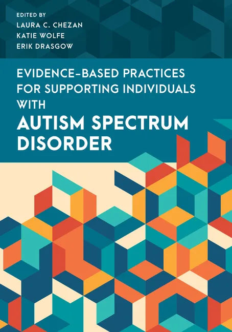 Evidence-Based Practices for Supporting Individuals with Autism Spectrum Disorder - Paperback