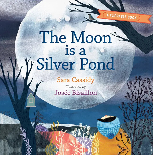 The Moon Is a Silver Pond, the Sun Is a Peach: A Flippable Book - Hardcover