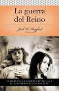 Serie Vida En Plenitud: La Guerra del Reino: La Oracion: La Guerra Espiritual y El Ministerio de Los Angeles = Kingdom Warfare = Kingdom Warfare - Paperback