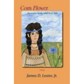 Corn Flower: Adventures on the Wilderness Trail - Paperback